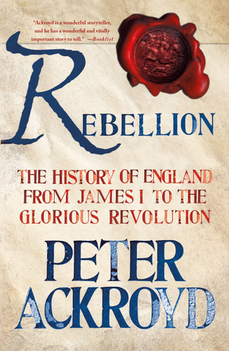 Rebellion: The History of England from James I to the Glorious Revolution book cover by Peter Ackroyd