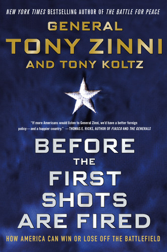 Before the First Shots Are Fired: How America Can Win Or Lose Off The Battlefield book cover by Tony Zinni, Tony Koltz