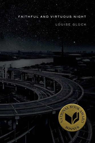 Faithful and Virtuous Night: Poems book cover by Louise Glück