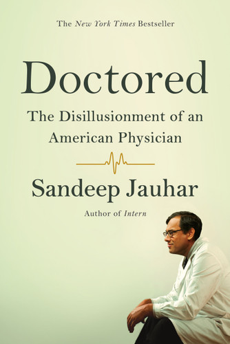 Doctored: The Disillusionment of an American Physician book cover by Sandeep Jauhar
