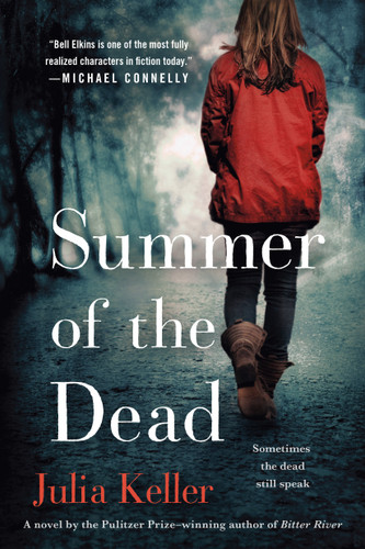 Summer of the Dead: A Novel (Bell Elkins Novels #3) book cover by Julia Keller
