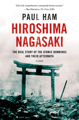 Hiroshima Nagasaki: The Real Story of the Atomic Bombings and Their Aftermath book cover by Paul Ham