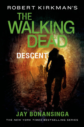 Robert Kirkman's The Walking Dead: Descent book cover by Jay Bonansinga, Robert Kirkman
