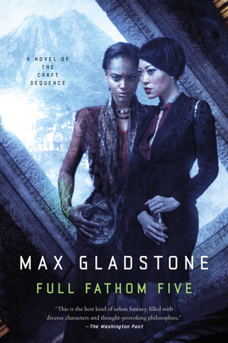 Full Fathom Five: A Novel of the Craft Sequence (Craft Sequence #3) book cover by Max Gladstone