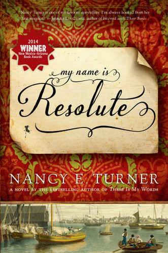 My Name Is Resolute book cover by Nancy E. Turner
