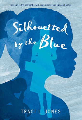 Silhouetted by the Blue book cover by Traci L. Jones