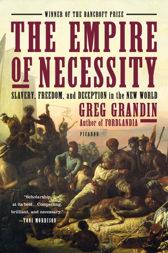The Empire of Necessity: Slavery, Freedom, and Deception in the New World book cover by Greg Grandin