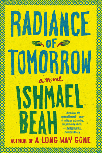 Radiance of Tomorrow: A Novel book cover by Ishmael Beah