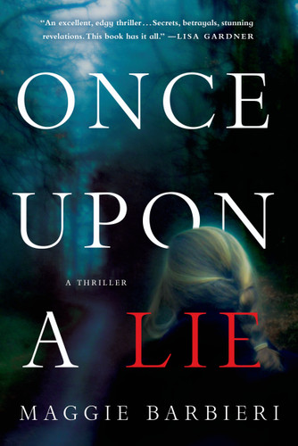 Once Upon a Lie: A Thriller (Maeve Conlon Novels #1) book cover by Maggie Barbieri