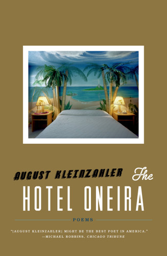 The Hotel Oneira: Poems book cover by August Kleinzahler