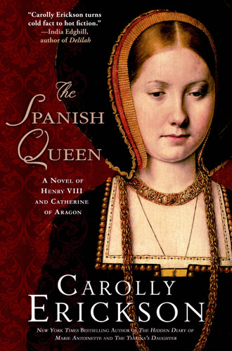 The Spanish Queen: A Novel of Henry VIII and Catherine of Aragon book cover by Carolly Erickson