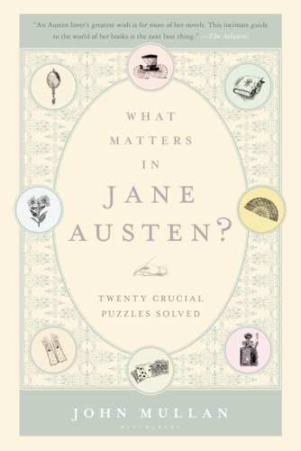 What Matters in Jane Austen?: Twenty Essential Questions Answered book cover by John Mullan