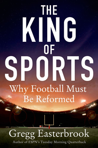 The King of Sports: Why Football Must Be Reformed book cover by Gregg Easterbrook