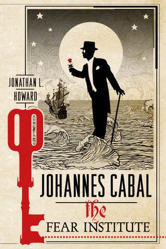 Johannes Cabal: The Fear Institute (Johannes Cabal Novels #3) book cover by Jonathan L. Howard