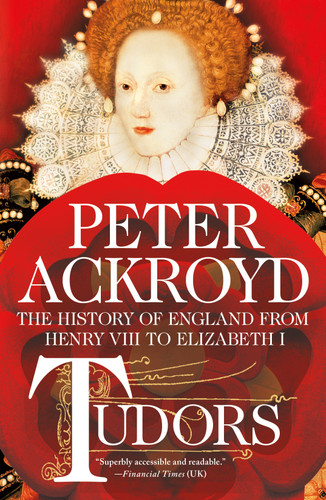 Tudors: The History of England from Henry VIII to Elizabeth I book cover by Peter Ackroyd
