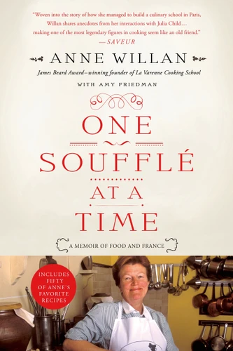 One Souffle at a Time: A Memoir of Food and France book cover by Anne Willan, Amy Friedman