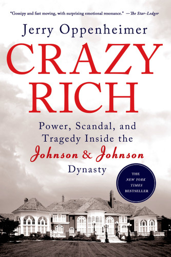 Crazy Rich: Power, Scandal, and Tragedy Inside the Johnson & Johnson Dynasty book cover by Jerry Oppenheimer