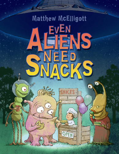 Even Aliens Need Snacks book cover by Matthew McElligott