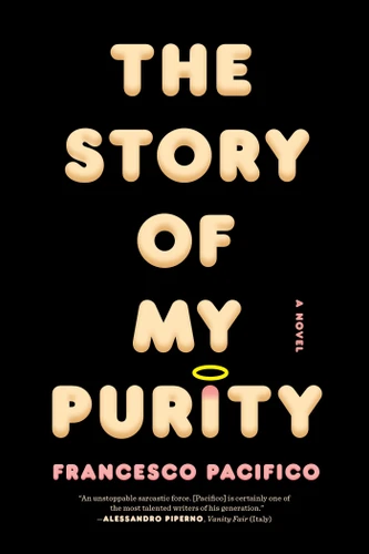 The Story of My Purity: A Novel book cover by Francesco Pacifico