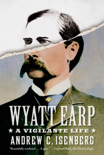 Wyatt Earp: A Vigilante Life book cover by Andrew C. Isenberg