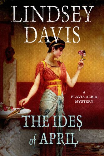 The Ides of April: A Flavia Albia Mystery (Flavia Albia Series #1) book cover by Lindsey Davis