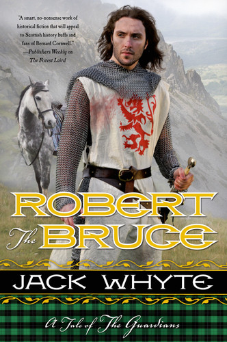 Robert the Bruce: A Tale of the Guardians book cover by Jack Whyte