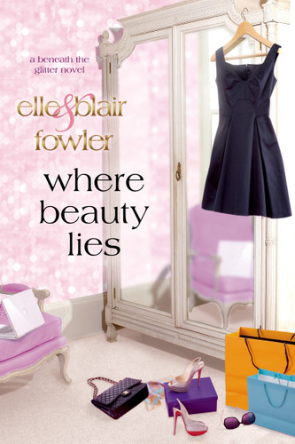 Where Beauty Lies: A Beneath the Glitter Novel (Sophia and Ava London #2) book cover by Elle Fowler, Blair Fowler