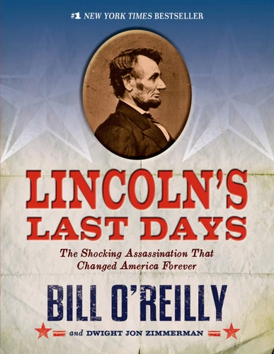 Lincoln's Last Days: The Shocking Assassination that Changed America Forever book cover by Bill O'Reilly, Dwight Jon Zimmerman