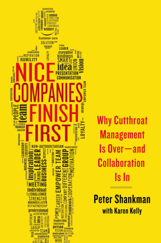 Nice Companies Finish First: Why Cutthroat Management Is Over--and Collaboration Is In book cover by Peter Shankman