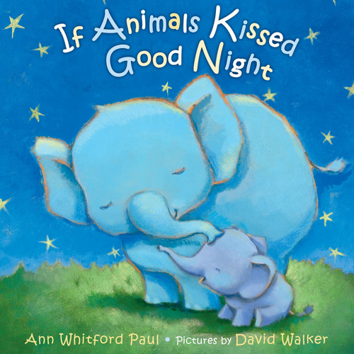 If Animals Kissed Good Night (If Animals Kissed Good Night) book cover by Ann Whitford Paul