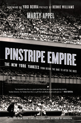 Pinstripe Empire: The New York Yankees from Before the Babe to After the Boss book cover by Marty Appel