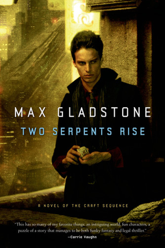 Two Serpents Rise (Craft Sequence #2) book cover by Max Gladstone