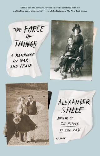 The Force of Things: A Marriage in War and Peace [9781250043580]