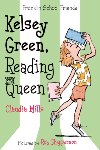Kelsey Green, Reading Queen (Franklin School Friends #1) book cover by Claudia Mills