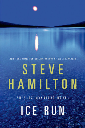 Ice Run: An Alex McKnight Novel (Alex McKnight Novels #6) book cover by Steve Hamilton
