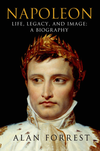 Napoleon: Life, Legacy, and Image: A Biography book cover by Alan Forrest