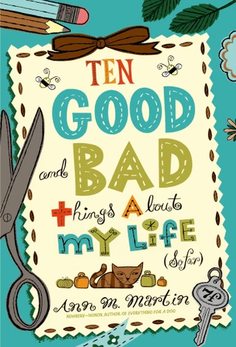 Ten Good and Bad Things About My Life (So Far) book cover by Ann M. Martin