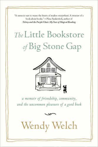 The Little Bookstore of Big Stone Gap: A Memoir of Friendship, Community, and the Uncommon Pleasure of a Good Book book cover by Wendy Welch