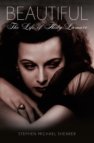 Beautiful: The Life of Hedy Lamarr book cover by Stephen Michael Shearer