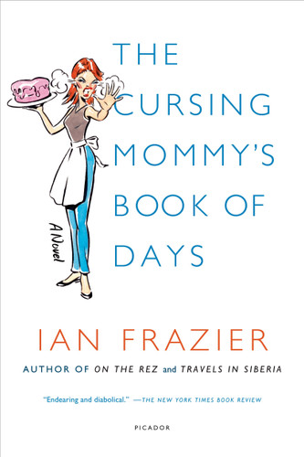The Cursing Mommy's Book of Days: A Novel book cover by Ian Frazier