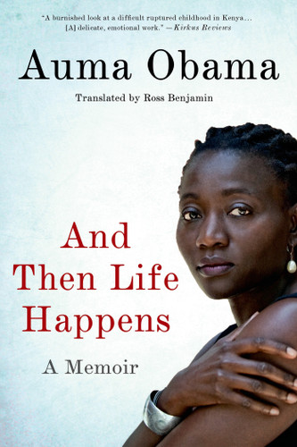And Then Life Happens: A Memoir book cover by Auma Obama