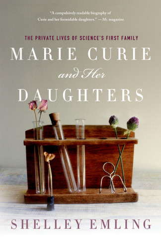 Marie Curie and Her Daughters: The Private Lives of Science's First Family book cover by Shelley Emling