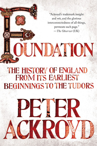 Foundation: The History of England from Its Earliest Beginnings to the Tudors book cover by Peter Ackroyd