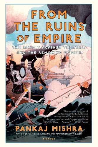 From the Ruins of Empire: The Revolt Against the West and the Remaking of Asia book cover by Pankaj Mishra