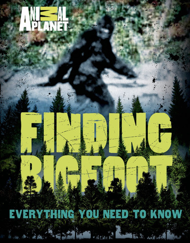Finding Bigfoot: Everything You Need to Know book cover by ANIMAL PLANET
