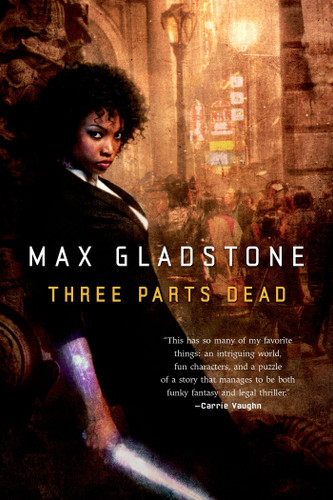 Three Parts Dead (Craft Sequence #1) book cover by Max Gladstone