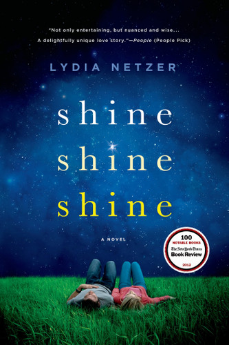 Shine Shine Shine: A Novel book cover by Lydia Netzer