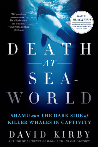 Death at SeaWorld: Shamu and the Dark Side of Killer Whales in Captivity book cover by David Kirby