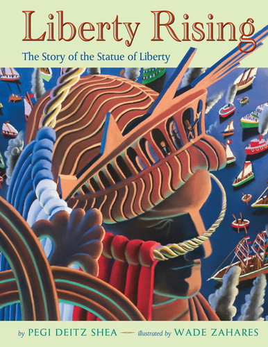 Liberty Rising: The Story of the Statue of Liberty book cover by Pegi Deitz Shea
