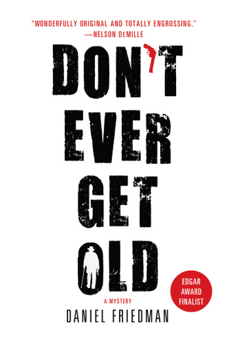 Don't Ever Get Old: A Mystery (Buck Schatz Series #1) book cover by Daniel Friedman